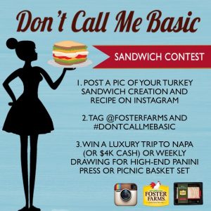 Foster Farms “Don’t Call Me Basic” Sandwich Contest